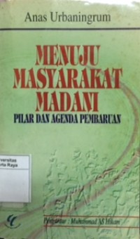 Menuju masyarakat madani pilar dan agenda pembaruan