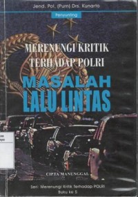 Merenungi kritik terhadap POLRI : masalah lalu-lintas (Buku ke 5)