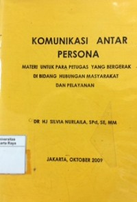 Komunikasi antar persona: materi untuk para petugas yang bergerak di bidang hubungan masyarakat dan pelayanan