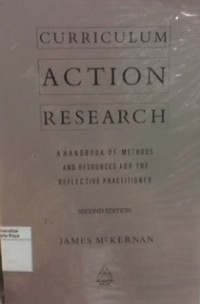 Curriculum action research : A hand book of methods and resources for the reflective practitioner