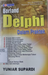 Borland delphi dalam praktek : seri pemrograman