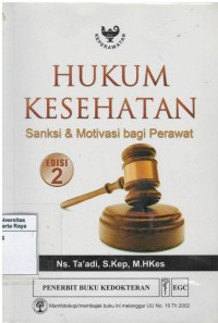 Hukum kesehatan : sanksi dan motivasi bagi perawat