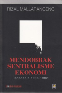 Mendobrak sentralisme ekonomi Indonesia 1986-1992