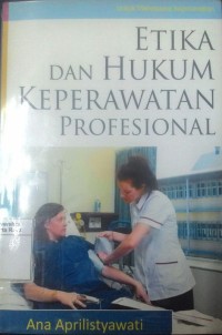 Etika dan hukum keperawatan profesional