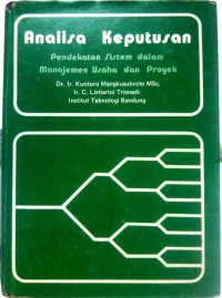 Analisa keputusan: pendekatan sistem dalam manajemen usaha dan proyek