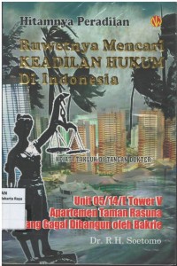 Hitamnya peradilan, unit 05/14/E tower V apartemen taman rasuna yang gagal dibangun oleh bakrie, ruwetnya mencari keadilan hukum di Indonesia, berita keadilan no. 18 tahun 1999: Kejati takluk di tangan dokter