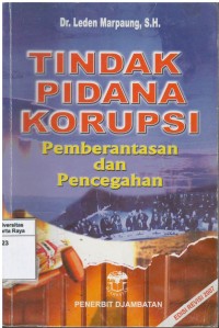 Tindak pidana korupsi: pemberantasan dan pencegahan (edisi revisi)