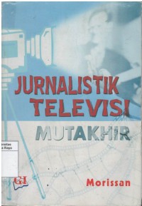 Jurnalistik televisi mutakhir