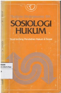 Sosiologi hukum : studi tentang perubahan hukum dan sosial