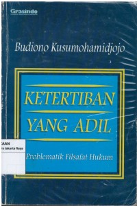 Ketertiban yang adil : problematik filsafat hukum