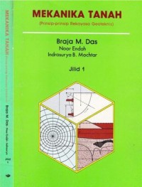 Mekanika Tanah : prinsip-prinsip rekayasa geoteknis, jilid 1