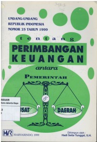 Undang-Undang RI Nomor 25 tahun 1999 tentang perimbangan keuangan antar pemerintah pusat dan daerah