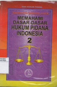 Memahami dasar-dasar hukum pidana Indonesia 2