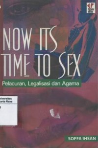 Now its time to sex : pelacuran, legalisasi dan agama