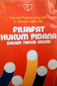 Filsafat hukum pidana: dalam tanya jawab