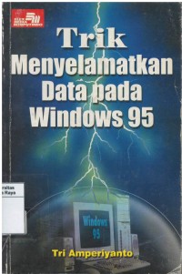 Trik menyelamatan data pada windows 95