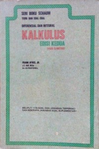 Kalkulus : teori dan soal-soal diferensial dan integral (versi S1/metrik)