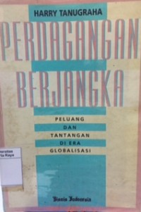 Perdagangan berjangka : peluang dan tantangan di era globalisasi