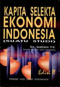 Kapita selekta ekonomi indonesia : suatu studi