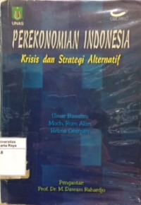 Perekonomian Indonesia : krisis dan strategi alternatif