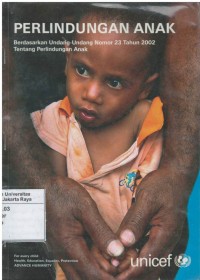 Perlindungan anak : berdasarkan undang-undang nomor 23 tahun 2002 tentang perlindungan anak