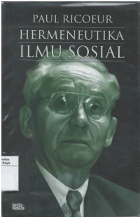 Hermaneutics and the human sciences : essay on language, action, and interpretation = Hermaneutika ilmu sosial