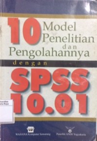 Sepuluh model penelitian dan pengolahannya dengan SPSS 10.01