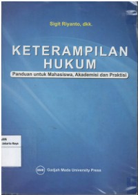 Keterampilan hukum: panduan untuk mahasiswa, akademisi dan praktisi