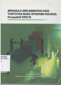 Image of Mengkaji implementasi dan tuntutan baru otonomi khusus:perspektif DPD RI