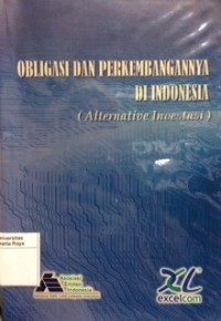 Obligasi dan perkembangannya di Indonesia : (alternative investasi)