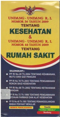 Undang-undang RI Nomor 36 tahun 2009 tentang kesehatan & undang-undang RI nomor 44 tahun 2009 tentang rumah sakit