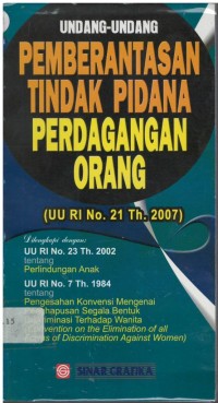 Undang-undang pemberantasan tindak pidana perdagangan orang (UU RI No. 21 Th. 2007)