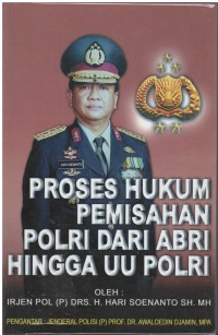 Proses hukum pemisahan Polri dari ABRI hingga UU Polri (bagian dari otobiografi)