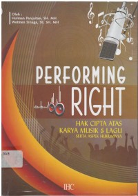 Performing right hak cipta atas karya musik dan lagu serta aspek hukumnya