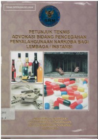 Petunjuk teknis advokasi bidang pencegahan penyalahgunaan narkoba bagi lembaga/instansi