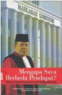 Mengapa saya berbeda pendapat? : pemikiran hukum hakim konstitusi H. Achmad Roestandi
