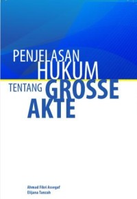 Penjelasan hukum tentang grosse akte