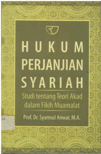 Hukum perjanjian syariah: studi tentang teori akad dalam fikih muamalat