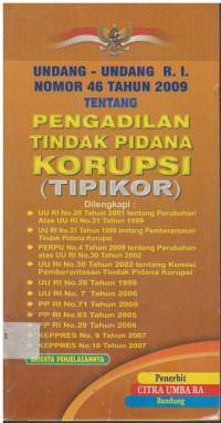 Undang-undang RI nomor 46 tahun 2009 tentang pengadilan tindak pidana korupsi (tipikor)