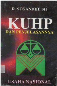 Kitab Undang - Undang Hukum Pidana (KUHP) dan penjelasannya