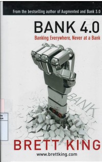 Bank 4.0 : Banking everywhere, never at bank