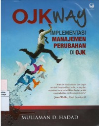 OJK way : implementasi manajemen perubahan di OJK