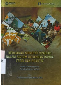 Kebijakan moneter syariah dalam sistem keuangan ganda teori dan praktik