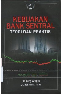 Kebijakan bank sentral : teori dan praktik