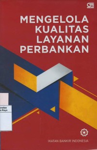 Mengelola kualitas layanan perbankan