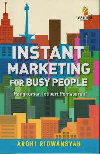 Instant marketing for busy people ' rangkuman intisari pemasaran'