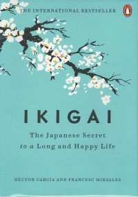 IKIGAI : the Japanese secret to a long and happy life