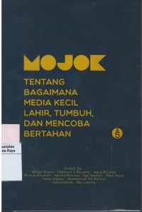 Mojok : tentang bagaimana media kecil lahir, tumbuh dan mencoba bertahan