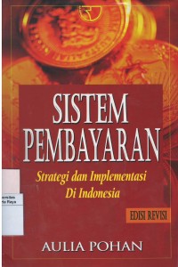 Sistem pembayaran : strategi dan implementasi di Indonesia