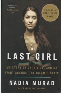 The last girl : my story of captivity and my fight against the Islamic state